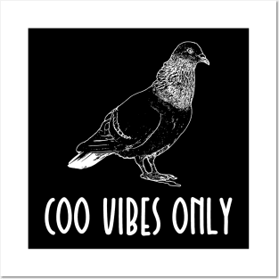 Coo Vibes Only Pigeon Posters and Art